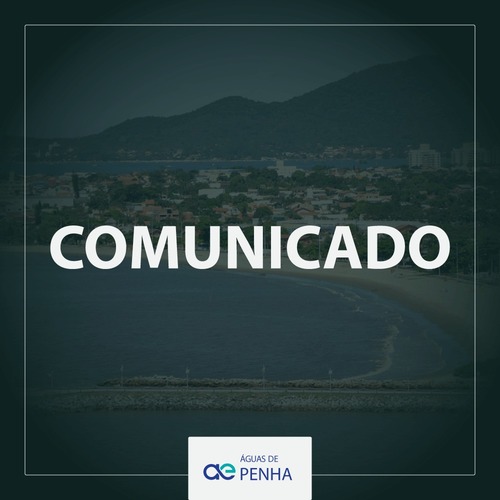 COMUNICADO: Ciclone extratropical prejudica o abastecimento de água em Penha
