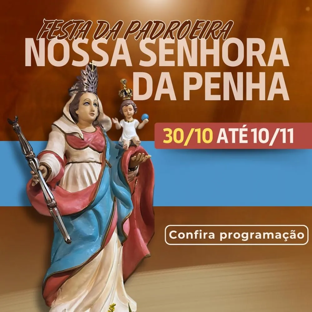 Penha - Inicia na noite de hoje o Tríduo Festivo da 185ª Festa de Nossa Senhora da Penha