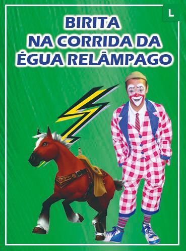KKKKK: “BIRITA NA CORRIDA DA ÉGUA RELÂMPAGO” É O ESPETÁCULO DE HOJE DO CIRCO TEATRO BIRIBA