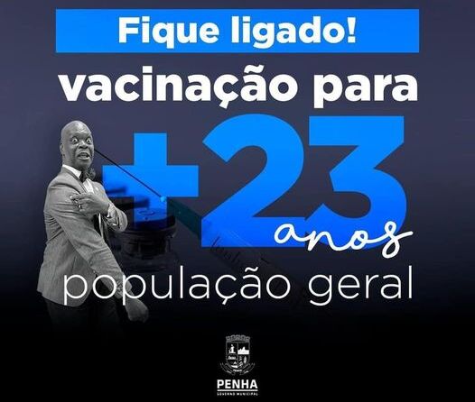 Boletim Coronavírus: Penha começa a vacina a partir de amanhã pessoas com mais de 23 anos contra a Covid-19