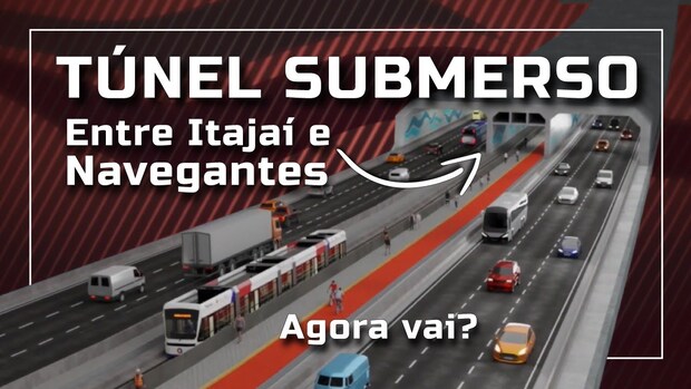 Debaixo do Rio - Banco Mundial aprova financiamento de túnel Itajaí/Navegantes