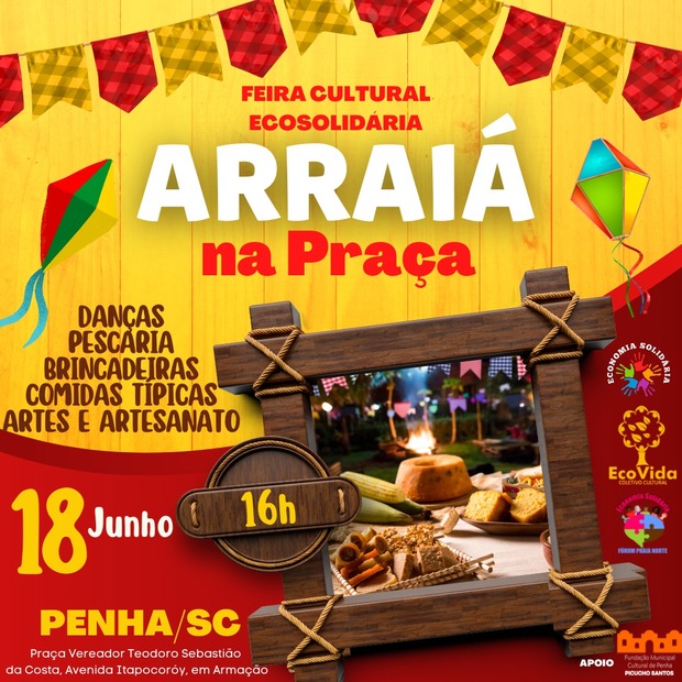 Penha – Hoje tem Arraiá Ecosol na Praça Vereador Teodoro Sebastião da Costa em Armação do Itapocorói
