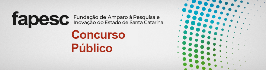 Oportunidade - Fapesc abre concurso público com 30 vagas para ensino médio e superior