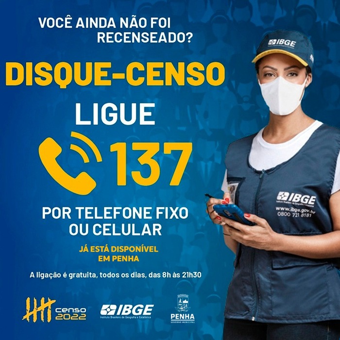 Penha - IBGE pede aos moradores que ainda não responderam ao Censo 2022 para ligarem ao 137*